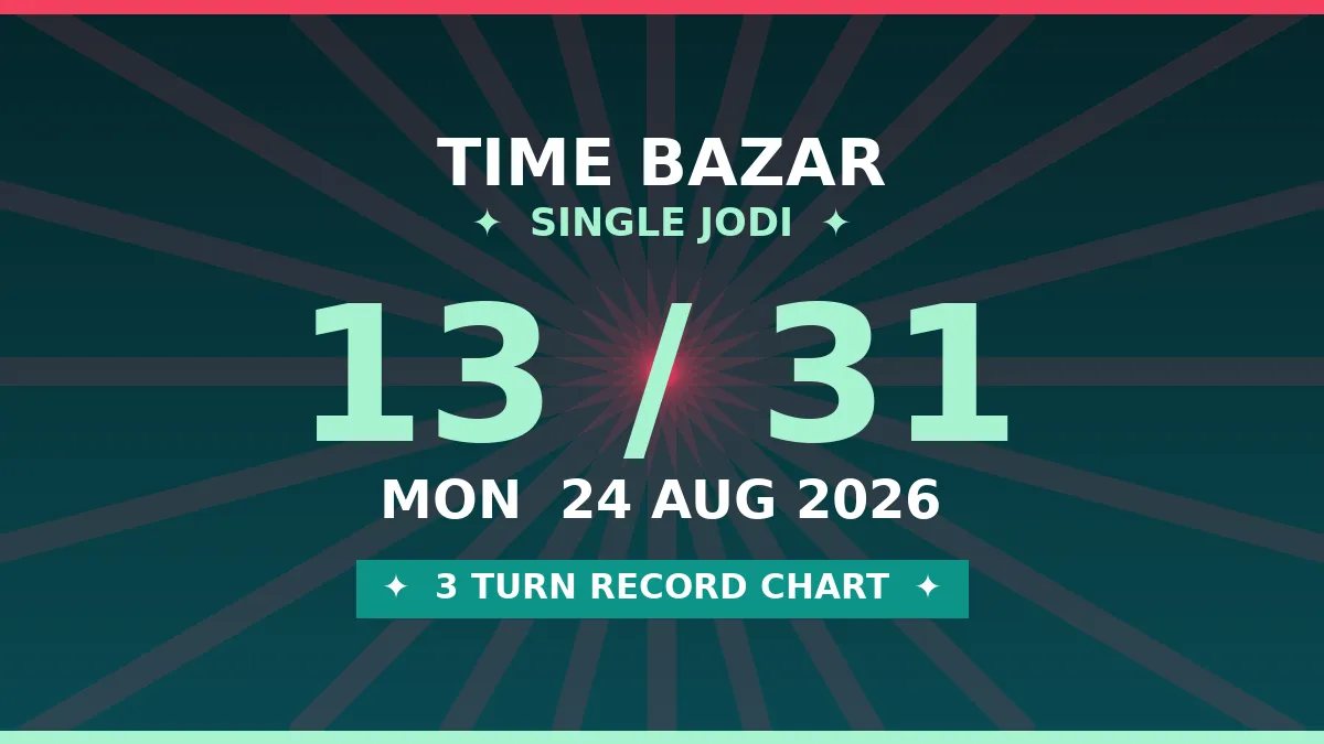 TIME BAZAR Today: Single Jodi 13 — 3 Turn Sure Scheme by Prof S.K. Jain